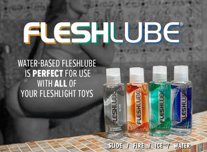 Fleshlube Water-Based Lubricants Water or Fire or Ice