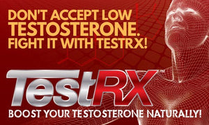 TestRX Natural Testosterone Supplement - Anti-Aging