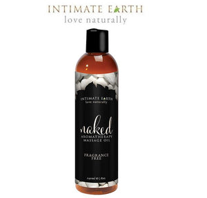 Intimate Earth Naked Aromatherapy Massage Oil Fragrance Free 240 ml For Us - Sexy Massage Intimate Earth 