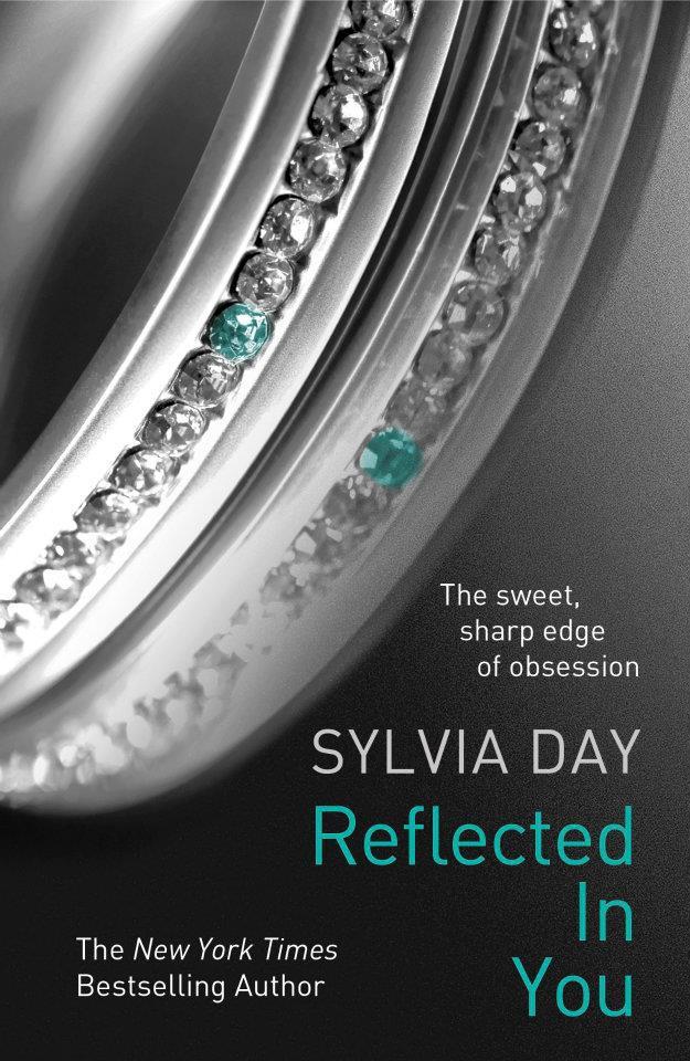 Reflected in You (Part 2) by Sylvia Day - #1 New York Times Bestseller!!